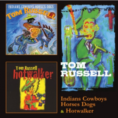 Indians and Cowboys, Horses and Dogs/Hotwalker (Tom Russell) (CD / Album)