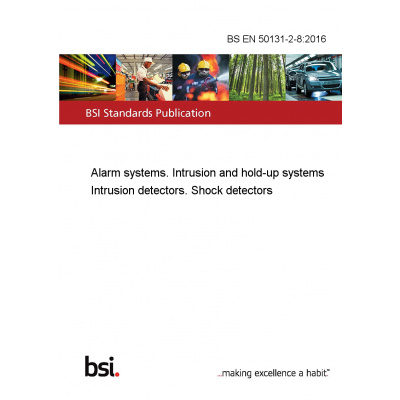 BS EN 50131-2-8:2016 Alarm systems. Intrusion and hold-up systems Intrusion detectors. Shock detectors Anglicky Tisk