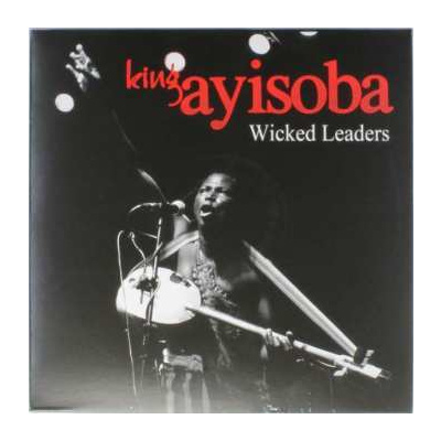 LP King Ayisoba: Wicked Leaders
