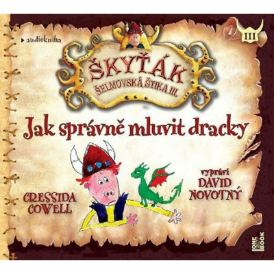 Cressida Cowell - Jak správně mluvit dracky /Škyťák Šelmovská štika III. - MP3