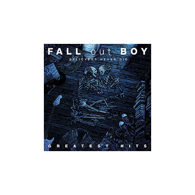 FALL OUT BOY - Believers never die-greatest hits