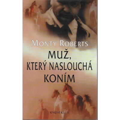 Muž, který naslouchá koním (Roberts, Monty)