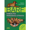 Barf - Krmení psa přirozenou stravou + recepty a jídelníčky - Kateřina Novosádová