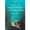 Využijte sílu autohypnózy a autosugesce - Jan Becker
