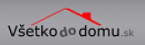 Všetko do domu