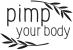 PIMP Your Body