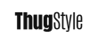 ThugStyle