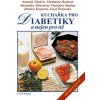 Kuchařka pro diabetiky - Antonín Fňašek, Vladimíra Havlová, Alexandra Jirkovská, Zdenka Krejsová, Vlastislav Kaplan, Josef Švejnoha