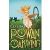 Rowan Oakwing : A London Fairy Tale - J. E. Clarke