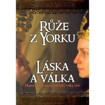 Růže z Yorku Láska a válka