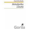 Metafyzika vztahů - David Svoboda