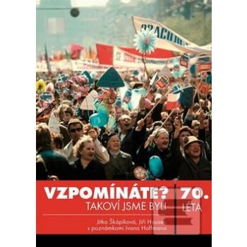 Vzpomínáte? Tak takoví jsme byli 70. léta - Jitka Škápíková, Jiří Houser