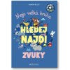 Moje velká kniha Hledej a najdi se zvuky