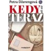Kedy ak nie teraz (Petra Džerengová)