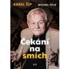 Čekání na smích - Karel Šíp, Michael Čech