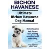 Bichon Havanese. Ultimate Bichon Havanese Dog Manual. Bichon Havanese book for care, costs, feeding, grooming, health and training.
