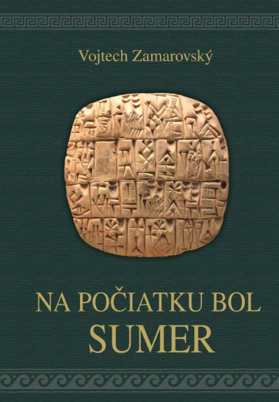 Na počiatku bol Sumer - Vojtech Zamarovský