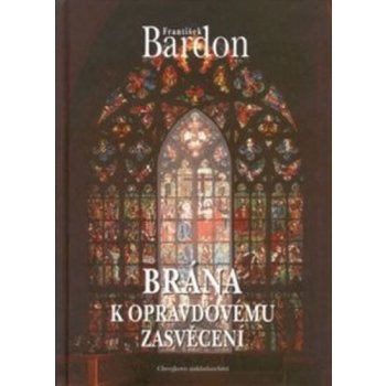 Brána k opravdovému zasvěcení - František Bardon