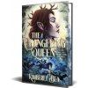 The Changeling Queen: Deluxe Limited Edition