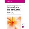 Komunikace pro zdravotní sestry Martina Venglářová 2006 (E-kniha)