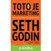 E-kniha Toto je marketing - Seth Godin
