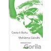 Cesta k Bohu - Mahátma Gándhí