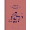 What They Forgot to Teach You at School (The School of Life)()