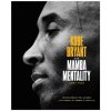 The Mamba Mentality - Kobe Bryant