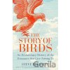 The Story of Birds - Steve Brusatte
