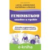 E-kniha Feministkou snadno a rychle - Lucie Jarkovská, Kateřina Lišková, Lenka Vítková (ilustrátor)