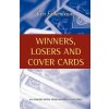 Winners, Losers and Cover Cards (Ken Eichenbaum)(Brožovaná)