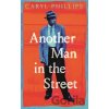Another Man in the Street - Caryl Phillips