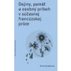 Dejiny, pamäť a osobný príbeh v súčasnej francúzskej próze - Silvia Rybárová
