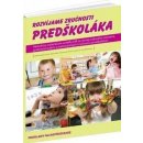 Rozvíjame zručnosti predškoláka - Dana Balažovičová, Alexandra Hanáková, Miriam Laušová, Eva Zbudilová