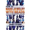 How To Make Jewelry With Beads: An Easy & Complete Step by Step Guide