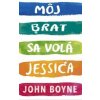 Môj brat sa volá Jessica - John Boyne