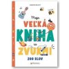 Moja veľká kniha so zvukmi - autor neuvedený