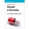 Mozek a farmaka - Farmakologická modifikace chování - Ladislav Hess, Jiří Slíva