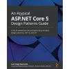 An Atypical ASP.NET Core 5 Design Patterns Guide
