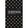 The Mysterious Key and What it Opened - Louisa May Alcott