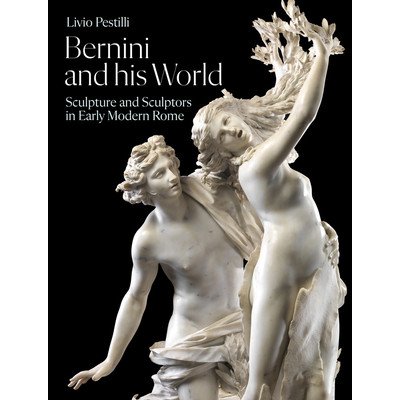 Bernini and His World Pestilli Livio