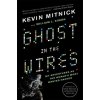 Ghost in the Wires - Kevin Mitnick, William L. Simon