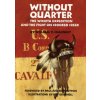 Without Quarter: The Wichita Expedition and the Fight on Crooked Creek (William Y. Chalfant,Roy Grinnell)(Pevná)