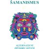 Šamanismus IV (Šamanismus a alternativní způsoby léčení) - Ruth-Inge Heinze