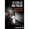Si esto es una mujer (Lorenzo Silva,Noemi Trujillo)(Brožovaná)