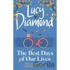 The Best Days of Our Lives - Lucy Diamond