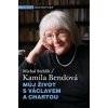 Můj život s Václavem a Chartou - Michal Stehlík, Kamila Bendová