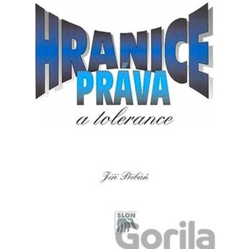 Hranice práva a tolerance - Jiří Přibáň