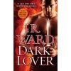 Dark Lover (J. R. Ward)(Brožovaná)