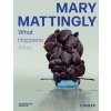 Mary Mattingly: What Happens After (Bell Nicholas)